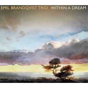 Emil Brandqvist Trio: Within a Dream