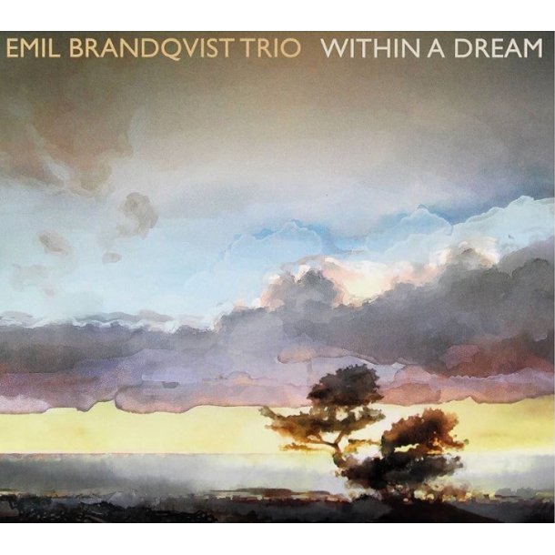 Emil Brandqvist Trio: Within a Dream