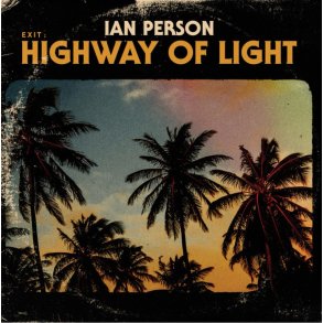 Ian Person: Exit Highway of Light