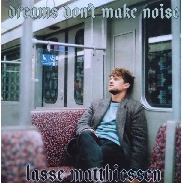 Lasse Matthiessen: Dreams Don�t Make Noise