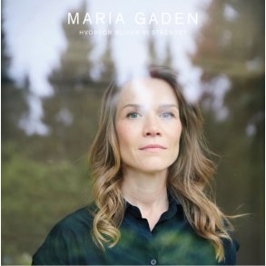 Maria Gaden: Hvorfor bliver vi st�ende?