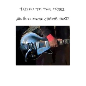 Neil Young & Chrome Hearts: Talking to the Trees