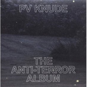 P.V Knude: The Anti-Terror Album