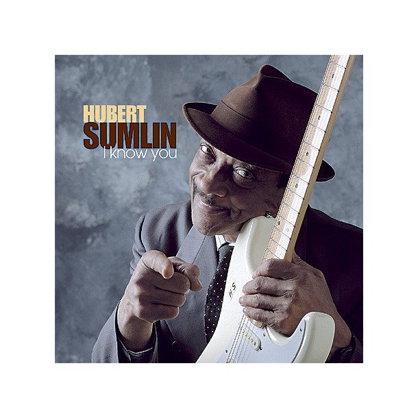 Hubert Sumlin  I Know You