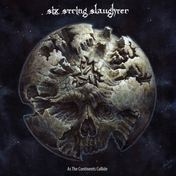 Six String Slaughter: As the Continents Collide