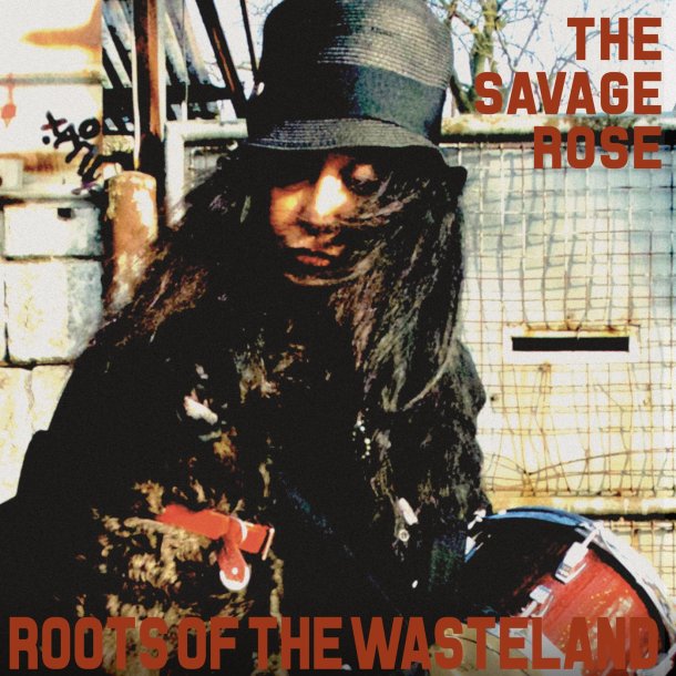 The Savage Rose - Roots Of The Wasteland