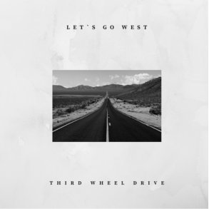 Third Wheel Drive: Let's Go West