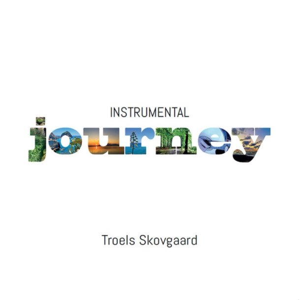 Troels Skovgaard: Instrumental Journey