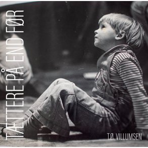 T.�. Villumsen: T�ttere p� end f�r