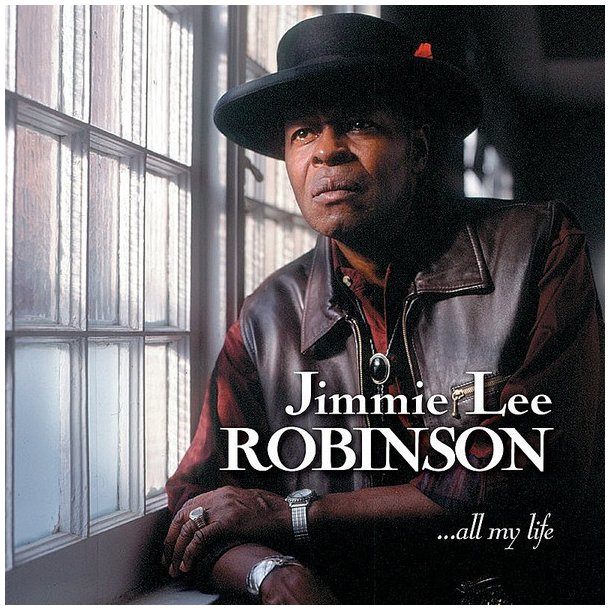 Jimmie Lee Robinson ...all my life