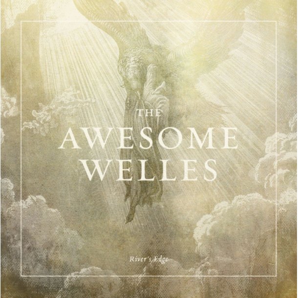 The Awesome Welles: River's Edge
