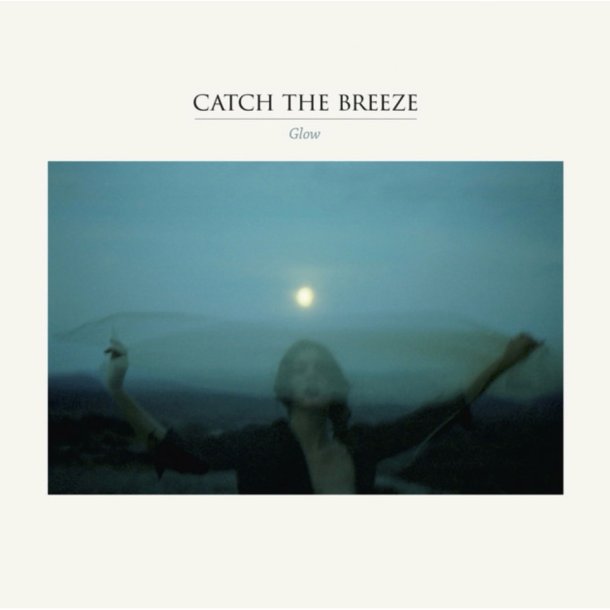 Catch the Breeze: Glow