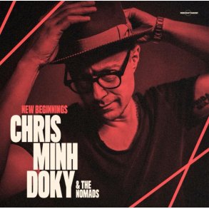 Chris Minh Doky & The Nomads: New Beginnings
