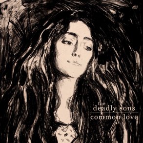 The Deadly Sons: Common Love