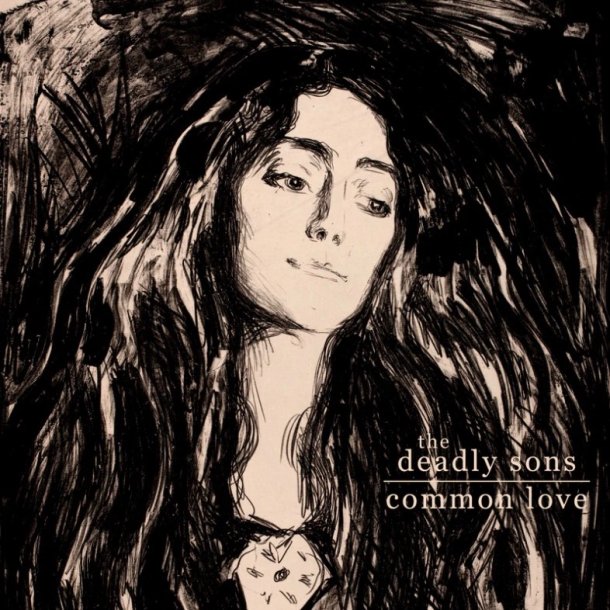 The Deadly Sons: Common Love
