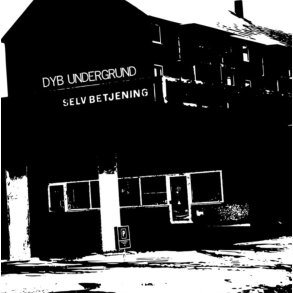 Dyb Undergrund: Selvbetjening