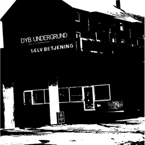Dyb Undergrund: Selvbetjening