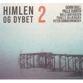 Gorm Bull / Palle Hjorth / Niels Harritsen / Troels Skjerb�k / Peter Dombernowsky: Himlen og Dybet 2