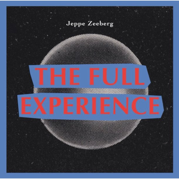 Jeppe Zeeberg: The Full Experience