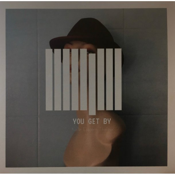 Kalle Esbj�rn Th�fner: You Get By