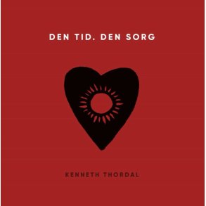 Kenneth Thordal: Den Tid. Den Sorg
