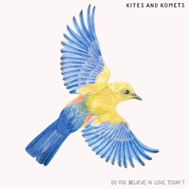 Kites &amp; Komets: Do You Believe in Love Today?