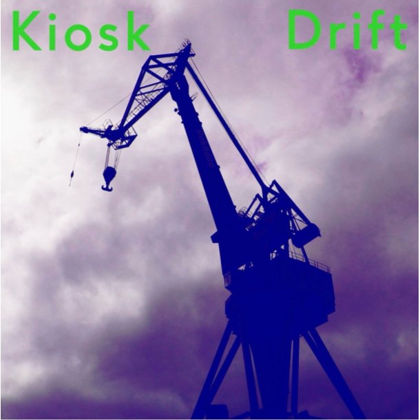 Kiosk: Drift
