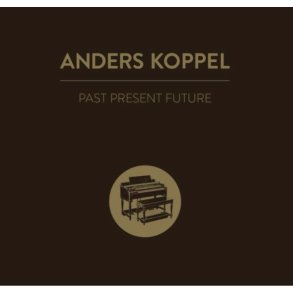 Anders Koppel: Past, Present and Future