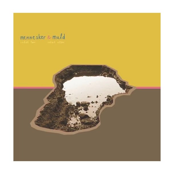 Mennesker &amp; Muld: Intet f�r - Intet efter