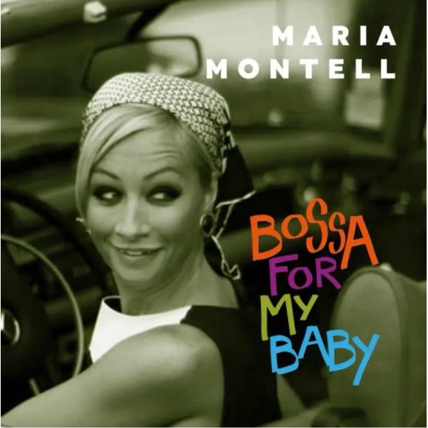 Maria Montell: Bossa for my Baby (limited edition - 100 stk)
