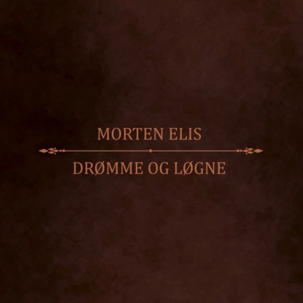 Morten Elis: Dr�mme og L�gne