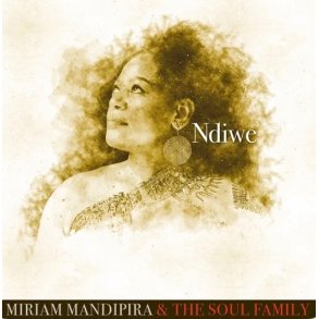 Miriam Mandipira & The Soul Family: Ndiwe
