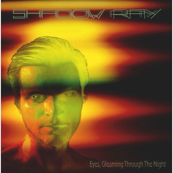 Shadow Ray: Eyes, Gleaming Through the Night