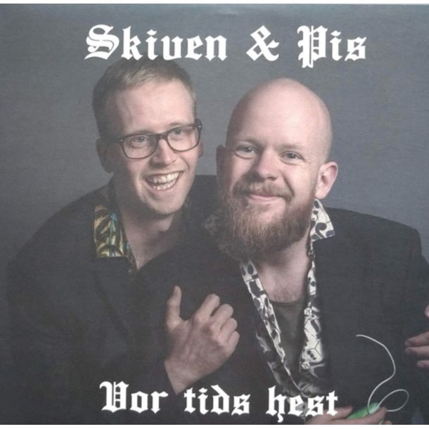 Skiven &amp; Pis: Vor tids hest