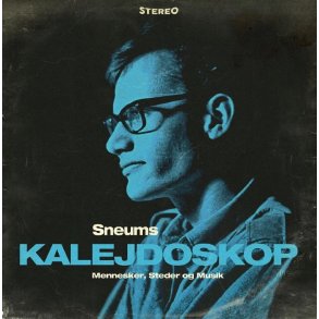 Sneums Kalejdoskop: Mennesker, Steder og Musik (sj�lden bl� vinyl)