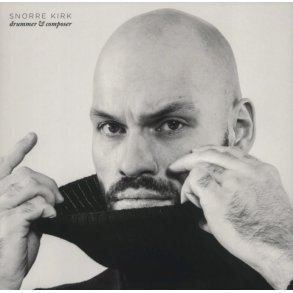 Snorre Kirk: Drummer & Composer