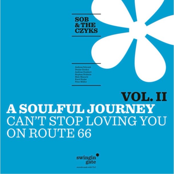 SOB &amp; The CZYKS: Vol. II � A Soulful Journey / Can't Stop Loving You On Route 66