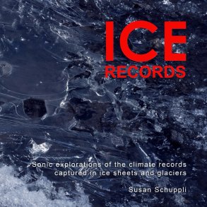 Susan Schuppli: Ice Records