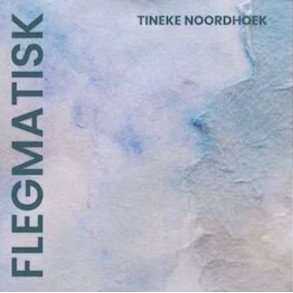 Tineke Noordhoek: Flegmatisk