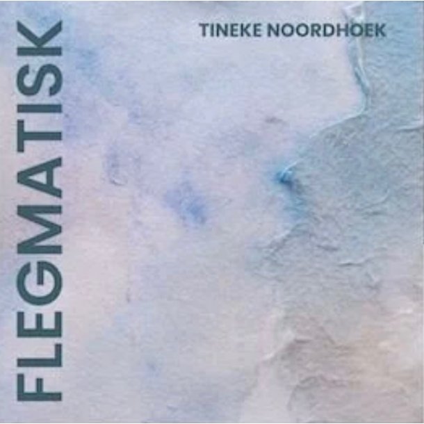Tineke Noordhoek: Flegmatisk