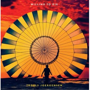 Troels J�rgensen: Willing to Die