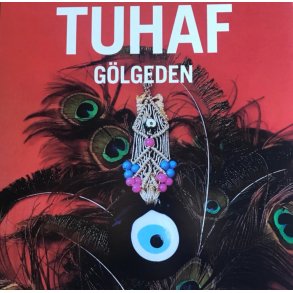 Tuhaf: G�lgeden